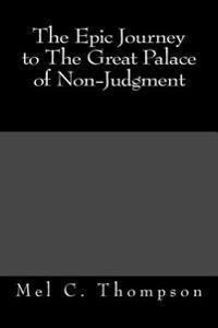 The Epic Journey to The Great Palace of Non-Judgment