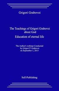 The Teachings of Grigori Grabovoi about God. Education of Eternal Life.