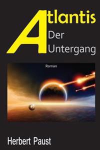 Atlantis - Der Untergang: letzte Jahre vor dem Untergang