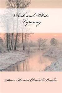 Pink and White Tyranny