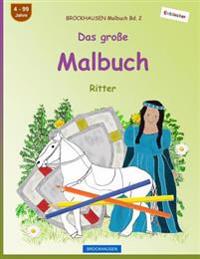 BROCKHAUSEN Malbuch Bd. 2 - Das große Malbuch: Ritter