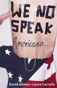 We No Speak Americano: La Guía para Estudiar, Trabajar y Vivir en EEUU