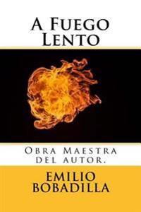 A Fuego Lento
