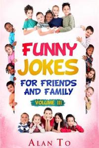 Funny Jokes for Friends and Family 3