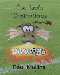 The Leah Illustrations Colouring Book: Leah and the Football Dragons, Leah and the Waiting Game, Leah and the Final Whistle?