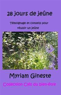 28 jours de jeûne: Témoignage et conseils pour réussir un jeûne