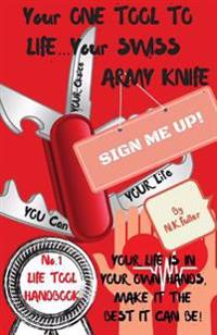 Your One Tool to Life, Your Swiss Army Knife!: No.1 Life Tool Handbook