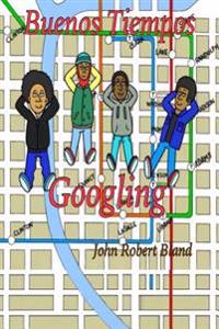 Buenos Tiempos Googling/ Googling Good Times