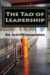 The Tao of Leadership: Essential Lessons in Wisdom and Purpose