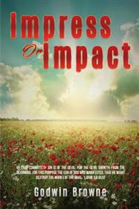 Impress or Impact