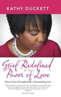 Bokomslag för "Grief Redefined by the Power of Love"
