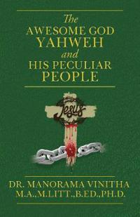 The Awesome God Yahweh and His Peculiar people