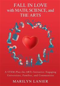 Fall in Love with Math, Science, and the Arts