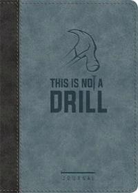 This Is Not a Drill LeatherLuxe® Journal