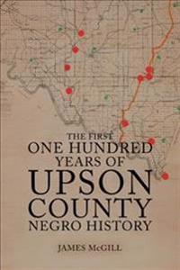 The First One Hundred Years of Upson County Negro History