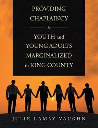 Providing Chaplaincy to Youth and Young Adults Marginalized in King County