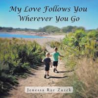 Bokomslag för "My Love Follows You Wherever You Go"