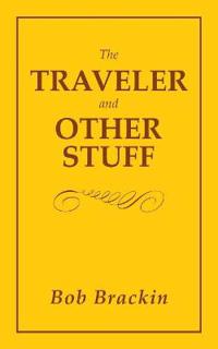 The Traveler and Other Stuff