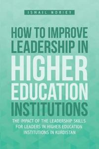 Bokomslag för "How to improve Leadership in Higher Education Institutions"