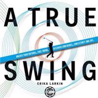 A True Swing