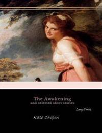 The Awakening, and Selected Short Stories