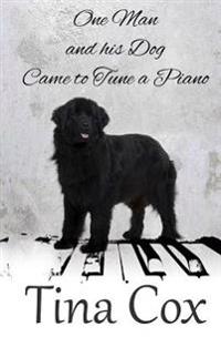 One Man and his Dog: ... Came to Tune a Piano