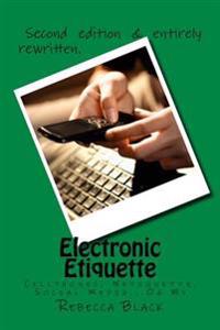 Electronic Etiquette: Cellphones, Netiquette, Social Media...Oh My