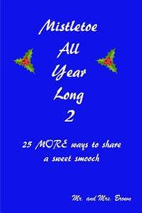 Mistletoe All Year Long