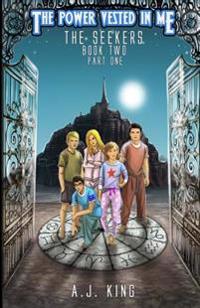 The Power Vested in Me Book 2 Part 1 The Seekers
