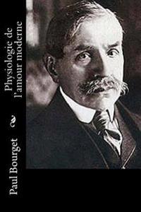 Physiologie De L'amour Moderne