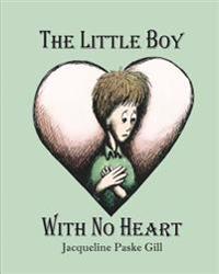The Little Boy With No Heart: A Fairy Tale
