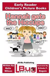 Hannah gets the Hiccups - Early Reader - Children's Picture Books