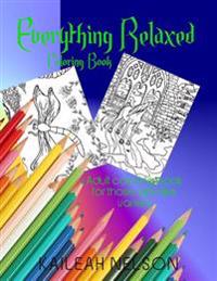 Everything Relaxed Coloring Book: Adult coloing book