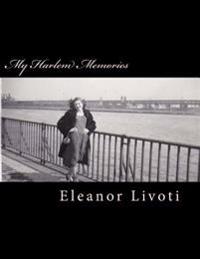 My Harlem Memories: There Is Nothing On This Earth As Far Away As Yesterday