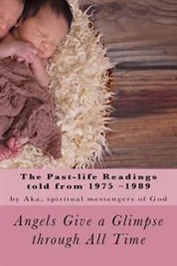 Angels Give a Glimpse through All Time (Part 2): The 1975-1989 Past-life Readings