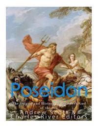 Poseidon: The Origins and History of the Greek God of the Sea
