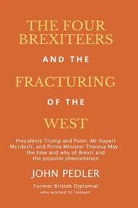 The Four Brexiteers and the Fracturing of the West
