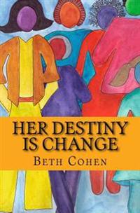 Her Destiny Is Change