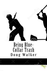 Being Blue-collar Trash