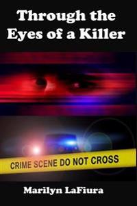 Through the Eyes of a Killer: A Suspenseful Thriller