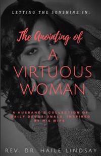 Letting the SonShine In: The Anointing of a Virtuous Woman