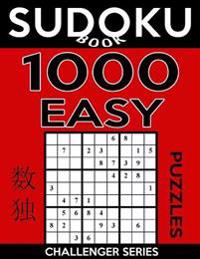 Sudoku Book 1,000 Easy Puzzles: Sudoku Puzzle Book With Only One Level of Difficulty