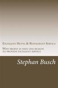 Excellent Hotel & Restaurant Service: Why profit is just one reason to provide excellent service