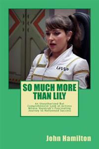 So Much More Than Lily: An Unauthorized but Comprehensive Look at Actress & Comedian Milana Vayntrub's Fascinating Journey to Commercial Succe
