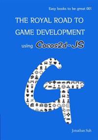 The Royal Road to Game Development Using Cocos2d-js