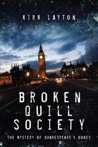Broken Quill Society: The Mystery of Shakespeare's Bones