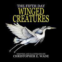 The Fifth Day Winged Creatures