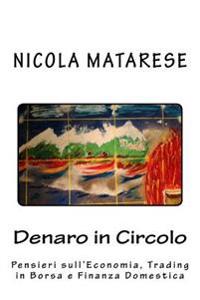 Denaro in Circolo: Pensieri sull'Economia, Trading in Borsa e Finanza Domestica