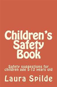 Children's Safety Book: A book for children age 5-12 years old