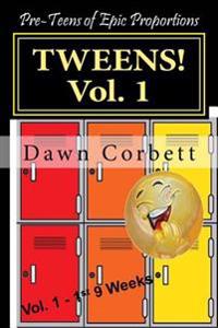 Tweens!: TWEENS! Pre-Teens of Epic Proportions